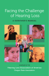 Facing the Challenge - A Survivor`s Manual for Hard of Hearing