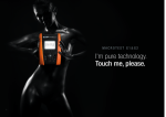 I`m pure technology. Touch me, please.