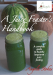 A JuiceFeaster`s Handbook