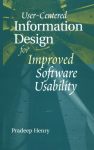User-Centered Information Design for Improved Software Usability