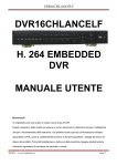 DVR16CHLANCELF H. 264 EMBEDDED DVR MANUALE UTENTE