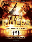 Time Riders - T05 - Les flammes de Rome