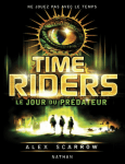 Time Riders - Tome 2 - Le jour du predateur