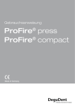 ProFire® press ProFire® compact