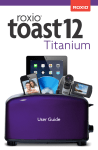 Roxio Toast 12 Titanium User Guide