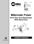 Miller Electric Millermatic Pulser M-15 Gun Owner`s manual
