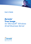 ACRONIS TRUE IMAGE - FOR MICROSOFT WINDOWS SMALL BUSINESS SERVER User`s guide