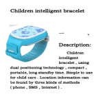 Children intelligent bracelet 一 、 Description: