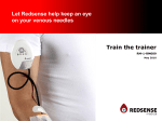 Let Redsense help keep an eye on your venous needles Train the
