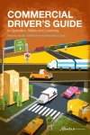 Commercial driver`s guide to operation, safety and licensing