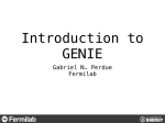 Gabriel N. Perdue Fermilab - Genie