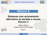 Sistemas com acionamento alternativo ao teclado e