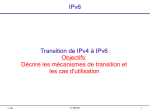 IPv6 Transition de IPv4 à IPv6 Objectifs: Décrire les mécanismes de
