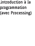 Introduction à la programmation avec PROCESSING