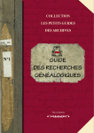 Guide des recherches G&eacute;n&eacute;aloGiques