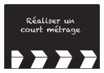 R&eacute;aliser un court m&eacute;trage