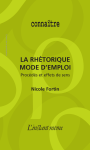 La rh&eacute;torique mode d`emploi