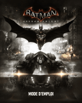 MODE D`EMPLOI - Batman: Arkham Knight