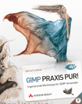 GIMP Praxis pur! - *ISBN 978-3-8273-2896-0