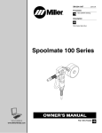 Miller Electric Spoolmate 100 Series Owner`s manual