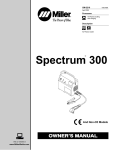 Miller Spectrum 300 Owner`s manual